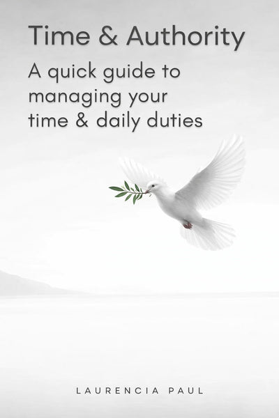 Time & Authority eBook: A Quick Guide to Managing Your Time and Daily Duties