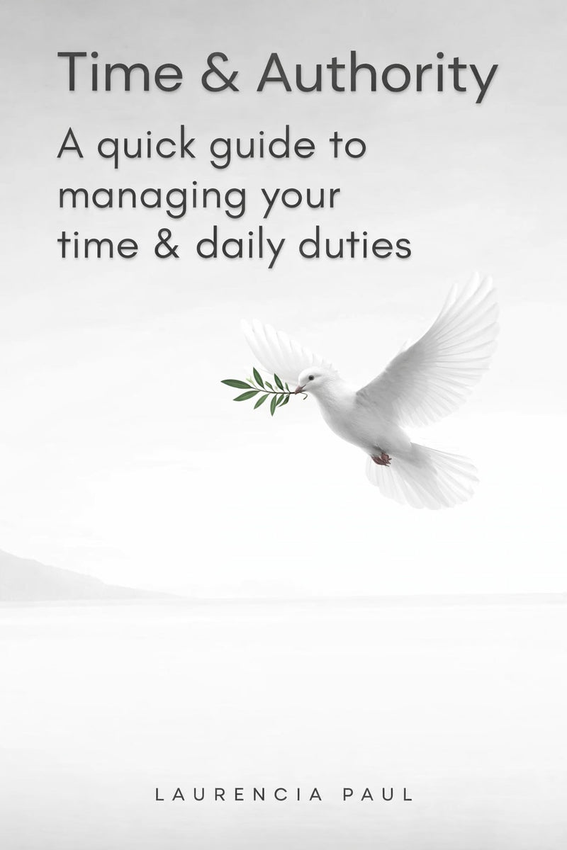 Time & Authority eBook: A Quick Guide to Managing Your Time and Daily Duties